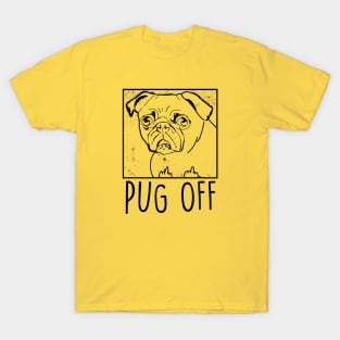 Pug Off funny T-Shirt